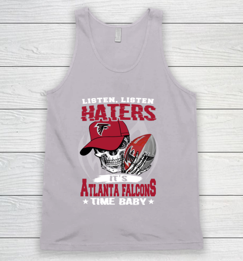 Listen Haters It is FALCONS Time Baby NFL Tank Top 3