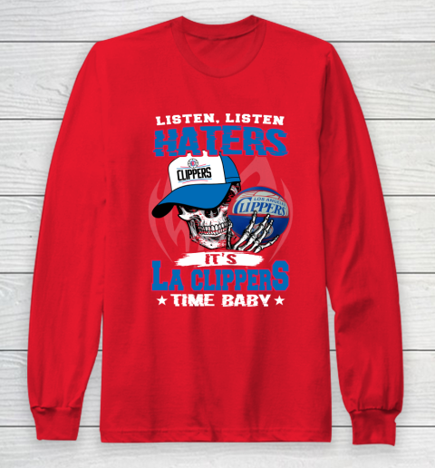 Listen Haters It is CLIPPERS Time Baby NBA Long Sleeve T-Shirt 7
