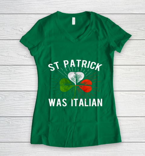 St Patrick Was Italian St Patrick s Irish Day Women's V-Neck T-Shirt 3