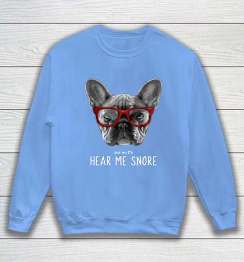Cute Funny French Bulldog Motto Dog Gifts Sweatshirt 8