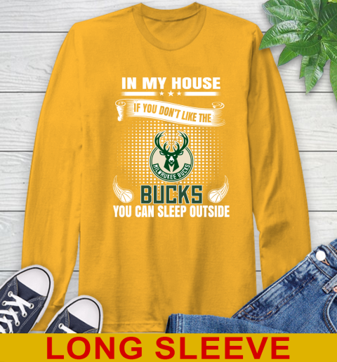Milwaukee Bucks NBA Basketball In My House If You Don't Like The Bucks You Can Sleep Outside Shirt Long Sleeve T-Shirt 3 Milwaukee Bucks NBA Basketball In My House If You Don't Like The Bucks You Can Sleep Outside Shirt Long Sleeve T-Shirt - Image 3