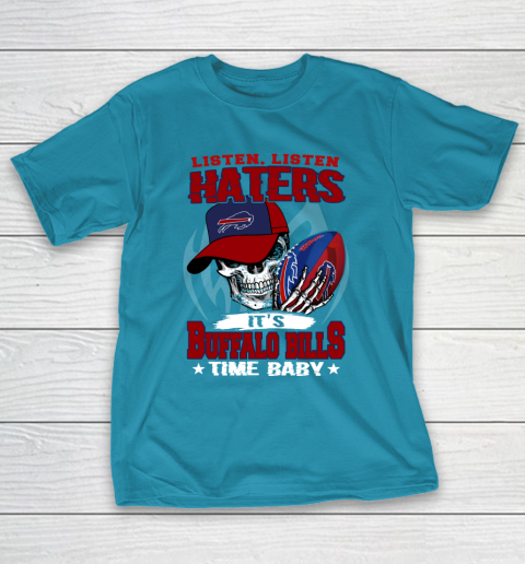 Listen Haters It is BILLS Time Baby NFL T-Shirt 7