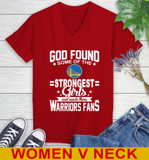 Golden State Warriors NBA Basketball God Found Some Of The Strongest Girls Adoring Fans Women's V-Neck T-Shirt 10