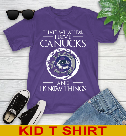 Vancouver Canucks NHL Hockey That's What I Do I Love My Team And I Know Things Game Of Thrones 99
