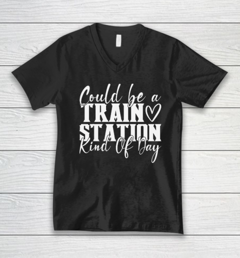 Could Be A Train Station Kinda Day V-Neck T-Shirt