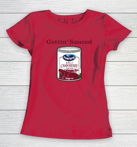 Getting' Sauced Funny Cranberry Sauce Thanksgiving Costume Women's T-Shirt 6