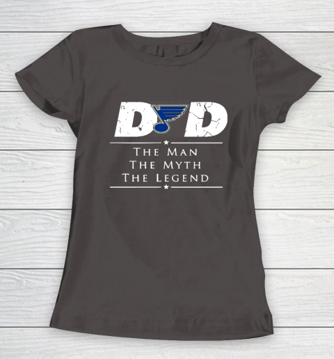 St.Louis Blues NHL Ice Hockey Dad The Man The Myth The Legend Women's T-Shirt 7