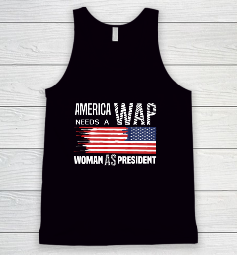 America Needs a WAP Woman as President Tank Top