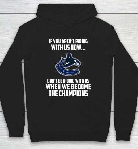 NHL Vancouver Canucks Hockey We Become The Champions Hoodie
