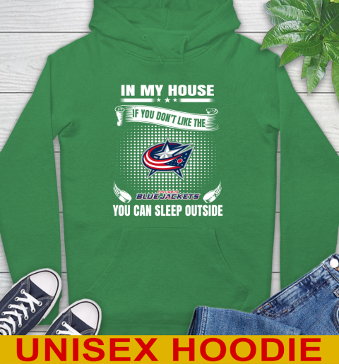 Columbus Blue Jackets NHL Hockey In My House If You Don't Like The Jackets You Can Sleep Outside Shirt Hoodie 8