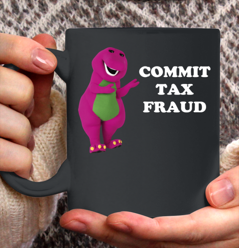 Commit Tax Fraud Funny Meme Ceramic Mug 11oz 2