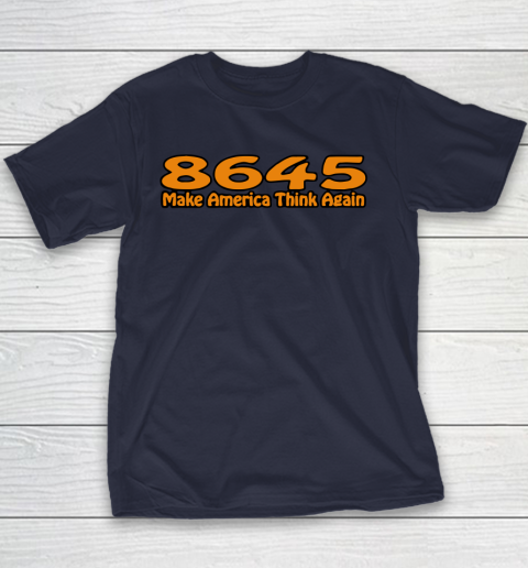 86 45 Make America Think Again Youth T-Shirt 3