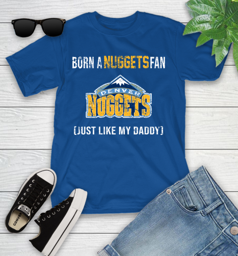 NBA Denver Nuggets Loyal Fan Just Like My Daddy Basketball Shirt Youth T-Shirt 10