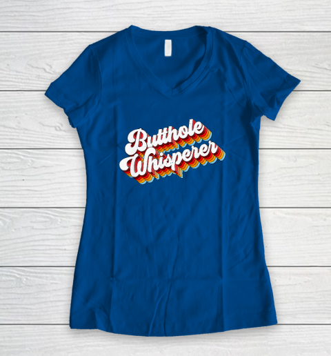 Butthole Whisperer Women's V-Neck T-Shirt 5