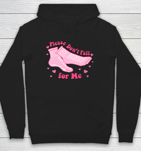 Don't Fall For Me Valentines Day Non Slip Socks Nurse PCT CNA Hoodie