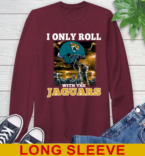 Jacksonville Jaguars NFL Football I Only Roll With My Team Sports Long Sleeve T-Shirt 7