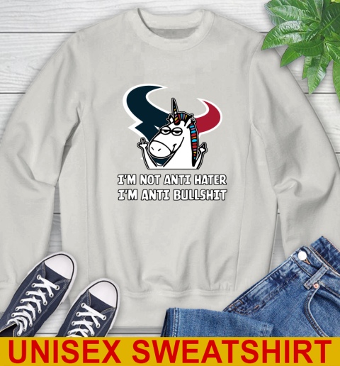 Houston Texans NFL Football Unicorn I'm Not Anti Hater I'm Anti Bullshit Sweatshirt 12