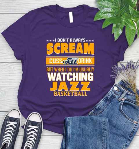 Utah Jazz NBA Basketball I Scream Cuss Drink When I'm Watching My Team Women's T-Shirt 4