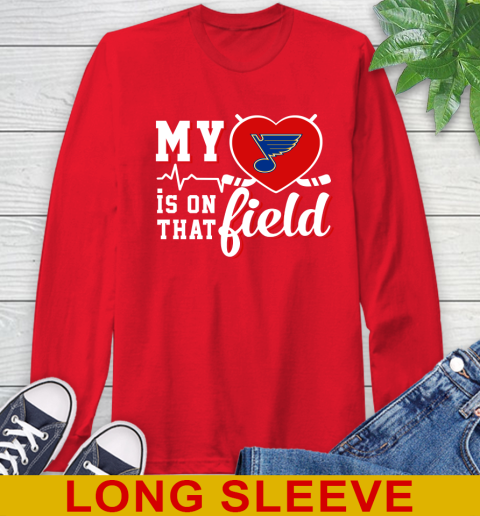 NHL My Heart Is On That Field Hockey Sports St.Louis Blues Long Sleeve T-Shirt 12