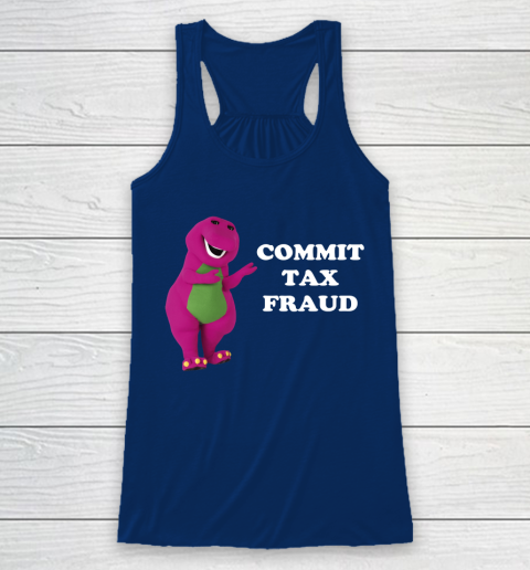 Commit Tax Fraud Funny Meme Racerback Tank 6
