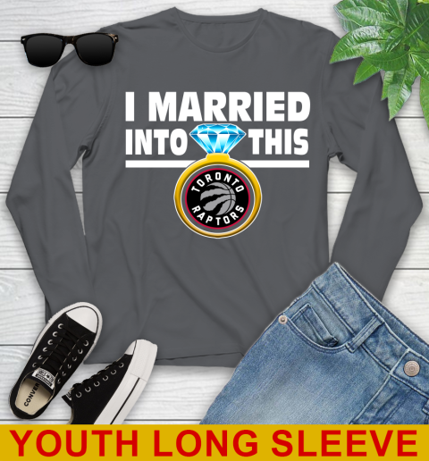 Toronto Raptors NBA Basketball I Married Into This My Team Sports Youth Long Sleeve 9