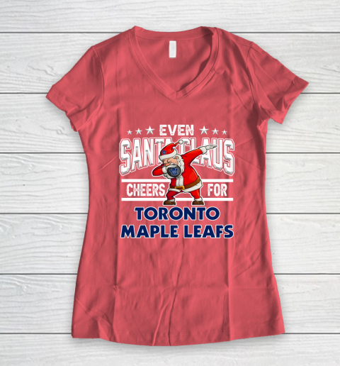 Toronto Maple Leafs Even Santa Claus Cheers For Christmas NHL Women's V-Neck T-Shirt 4
