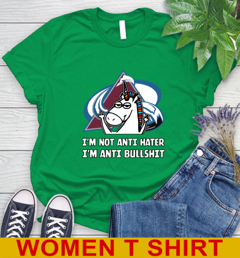 Colorado Avalanche NHL Hockey Unicorn I'm Not Anti Hater I'm Anti Bullshit Women's T-Shirt 6