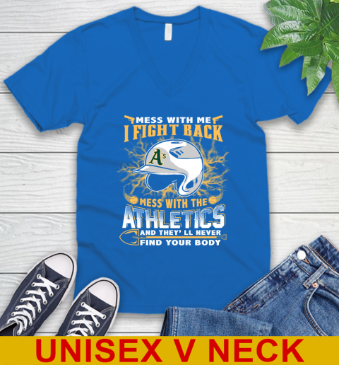 MLB Baseball Oakland Athletics Mess With Me I Fight Back Mess With My Team And They'll Never Find Your Body Shirt V-Neck T-Shirt 5