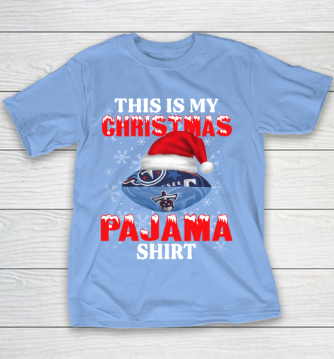 Tennessee Titans This Is My Christmas Pajama Shirt NFL Youth T-Shirt 8