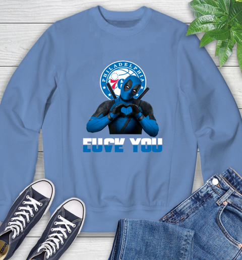 NBA Philadelphia 76ers Deadpool Love You Fuck You Basketball Sports Sweatshirt 11