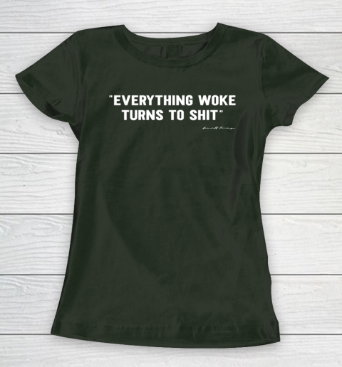 Everything Woke Turns to Shit T Shirt Funny Donald Trump Women's T-Shirt 4