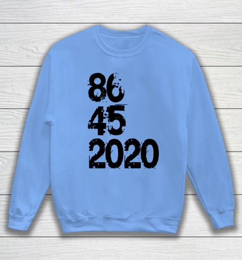 86 45 2020 Anti Trump Shirt 8645 Dump Trump Sweatshirt 7