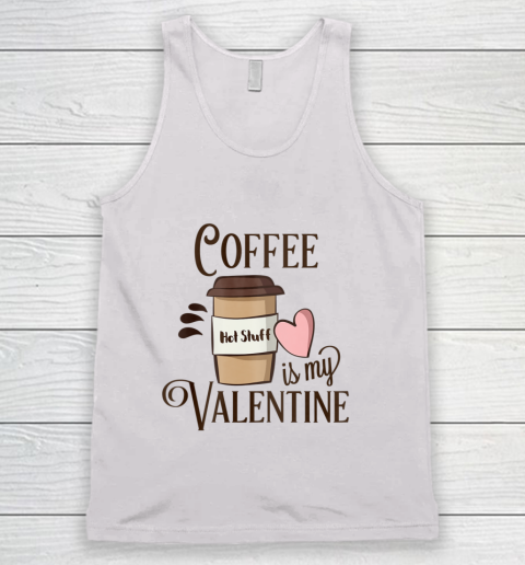 Coffee Is My Valentine Tank Top