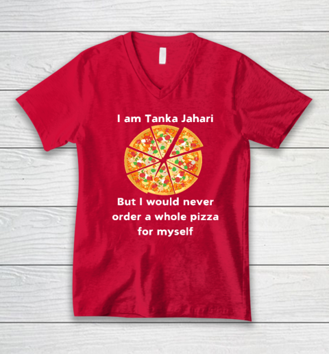 I Am Tanka Jahari Funny Pizza Lover V-Neck T-Shirt 5