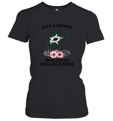 NHL Just A Woman Who Loves Dallas Stars Hockey Sports Women's T-Shirt