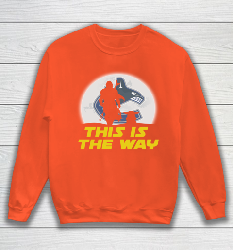 Vancouver Canucks NHL Ice Hockey Star Wars Yoda And Mandalorian This Is The Way Sweatshirt 3