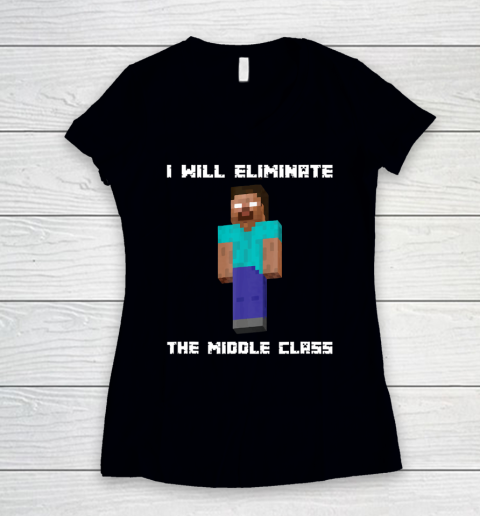 I Will Eliminate The Middle Class Herobrine Monster School Women's V-Neck T-Shirt