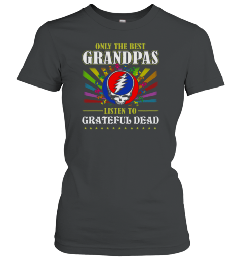 Grateful Dead only the best grandpas Women's T-Shirt