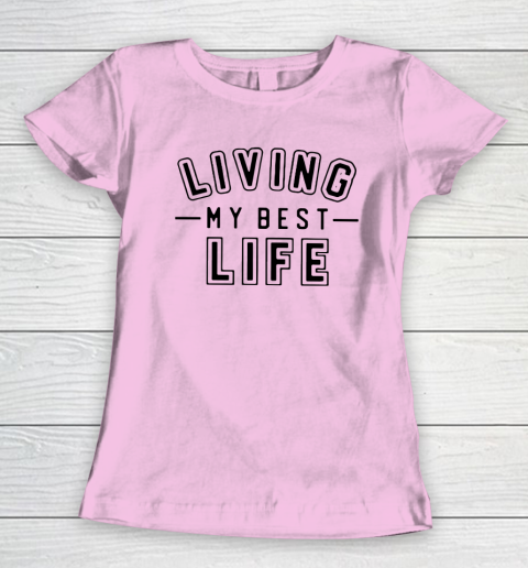 UNIVERSITY GOLD Living My Best Life Women's T-Shirt 6