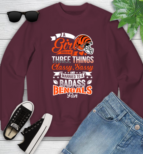 Cincinnati Bengals NFL Football A Girl Should Be Three Things Classy Sassy And A Be Badass Fan Youth Sweatshirt 4