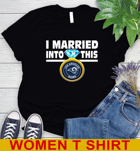 Los Angeles Rams NFL Football I Married Into This My Team Sports Women's T-Shirt