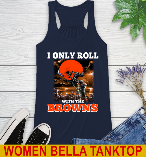 Cleveland Browns NFL Football I Only Roll With My Team Sports Racerback Tank 9