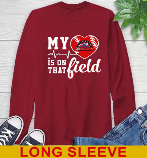 MLB My Heart Is On That Field Baseball Sports Colorado Rockies Long Sleeve T-Shirt 9