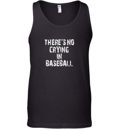 There's No Crying In Baseball Tank Top