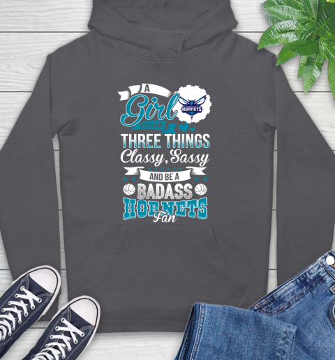 Charlotte Hornets NBA A Girl Should Be Three Things Classy Sassy And A Be Badass Fan Hoodie 7