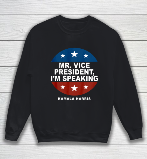Im Speaking Mr Vice President Debate Sweatshirt