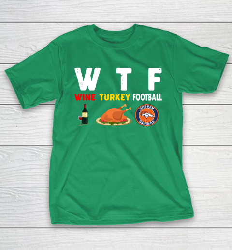 Denver Broncos Giving Day WTF Wine Turkey Football NFL T-Shirt 5