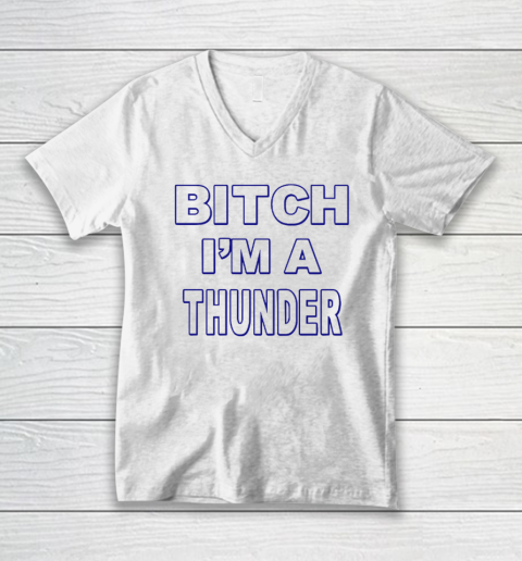 Bitch I'm A Thunder V-Neck T-Shirt