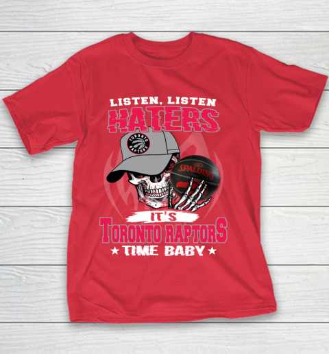 Listen Haters It is RAPTORS Time Baby NBA Youth T-Shirt 7