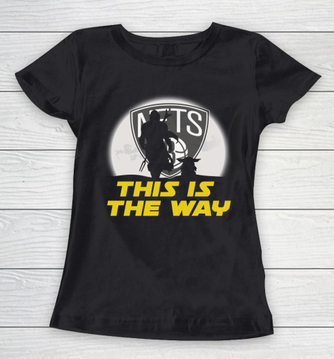 Brooklyn Nets NBA Basketball Star Wars Yoda And Mandalorian This Is The Way Women's T-Shirt